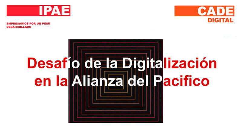 Juan Rivadeneyra - Desafío de la digitalización en la Alianza Pacífico