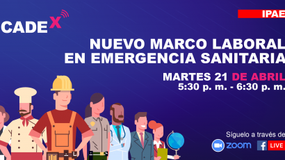 NOTA DE PRENSA – #CADEx: La cuarta edición tratará el tema del nuevo marco laboral en la emergencia sanitaria