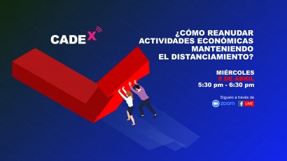 NOTA DE PRENSA – CADEx: ¿Cómo reanudar las actividades económicas manteniendo el distanciamiento?