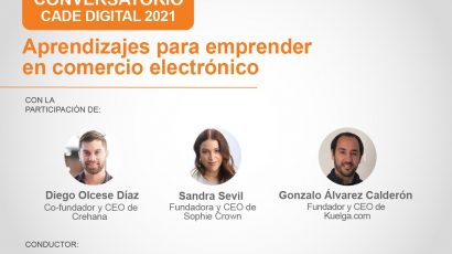 NOTA DE PRENSA – #CADEdigital: Este jueves se realizará el conversatorio “Aprendizajes para emprender en comercio electrónico”