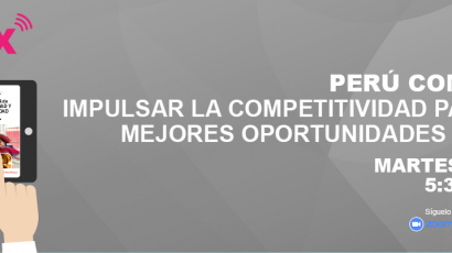 NOTA DE PRENSA – CADEx_Este martes se presenta Perú Compite 2021: Impulsar la competitividad para lograr mejores oportunidades para todos, con el ministro Waldo Mendoza