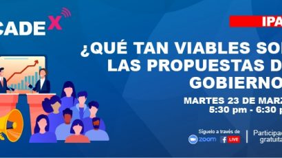 NOTA DE PRENSA – CADEx: Este martes se presenta “¿Qué tan viables son las propuestas de gobierno?”