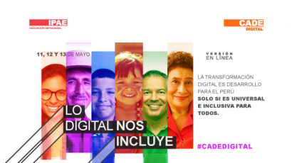 #CADEDIGITAL: LA TRANSFORMACIÓN DIGITAL DEBE DESARROLLAR SOLUCIONES QUE INCLUYAN A TODOS LOS PERUANOS