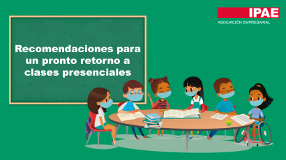 IPAE: RECOMENDACIONES PARA UN PRONTO RETORNO A CLASES PRESENCIALES