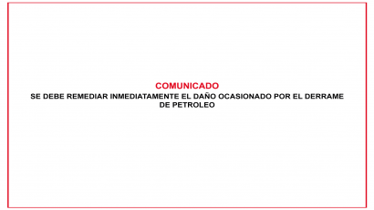 COMUNICADO – SE DEBE REMEDIAR INMEDIATAMENTE EL DAÑO OCASIONADO POR EL DERRAME DE PETROLEO