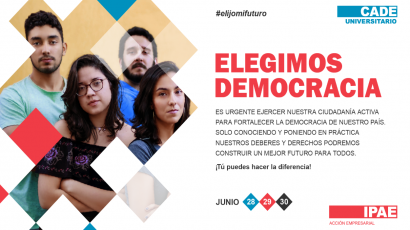 IPAE Acción Empresarial lanza la 28° edición de CADE Universitario: “#ElegimosDemocracia”