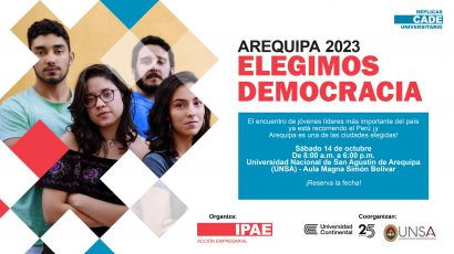 RÉPLICA DE CADE UNIVERSITARIO DE IPAE ACCIÓN EMPRESARIAL SE REALIZARÁ EN AREQUIPA