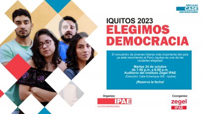 RÉPLICA DE CADE UNIVERSITARIO DE IPAE ACCIÓN EMPRESARIAL SE REALIZARÁ EN IQUITOS