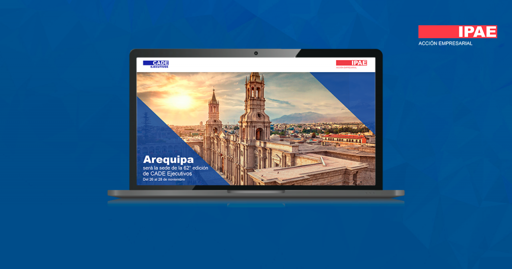 IPAE ACCIÓN EMPRESARIAL Y LA CÁMARA DE COMERCIO E INDUSTRIA DE AREQUIPA